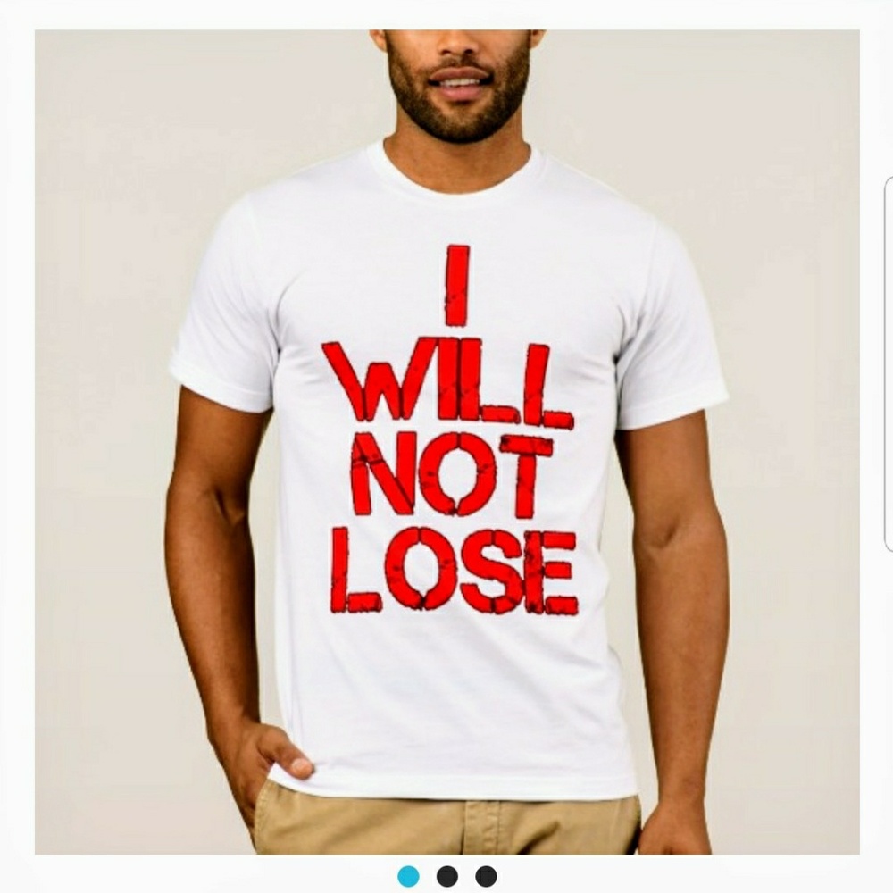 I Will Not Lose Tee